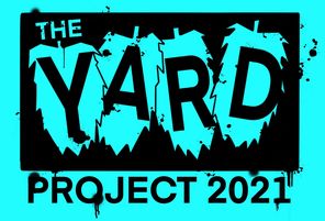 THE YARD PROJECT 2021 - Crowdfunder!